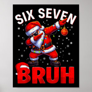 Bruh 67 Dabbing Santa Funny Meme Six Seven Christm Poster