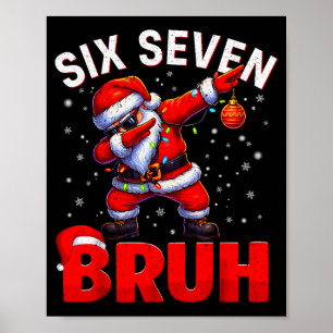 Bruh 67 Dabbing Santa Funny Meme Six Seven Christm Poster