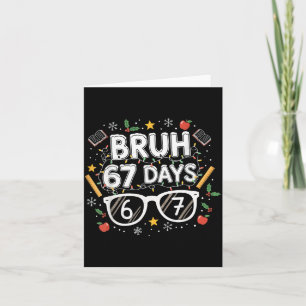 Bruh 67 Days Christmas Funny School Student Card