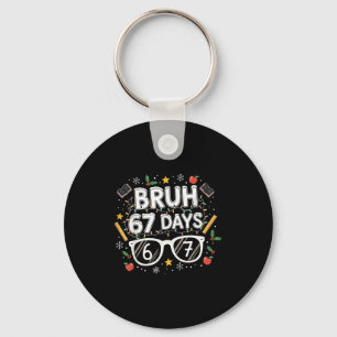 Bruh 67 Days Christmas Funny School Student  Key Ring
