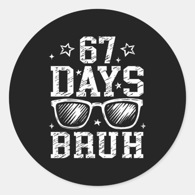 Bruh 67 Days Of School 67th Day Of School Sungles  Classic Round Sticker (Front)