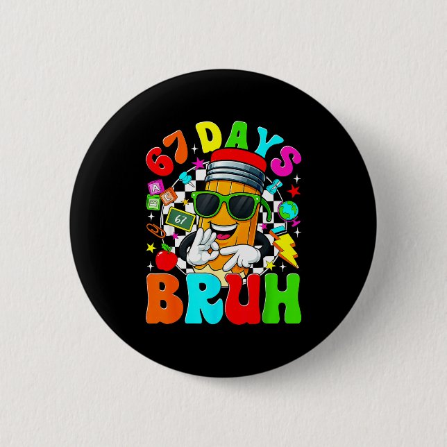 Bruh 67 Days Of School Sungles 67th Day Of School  6 Cm Round Badge (Front)