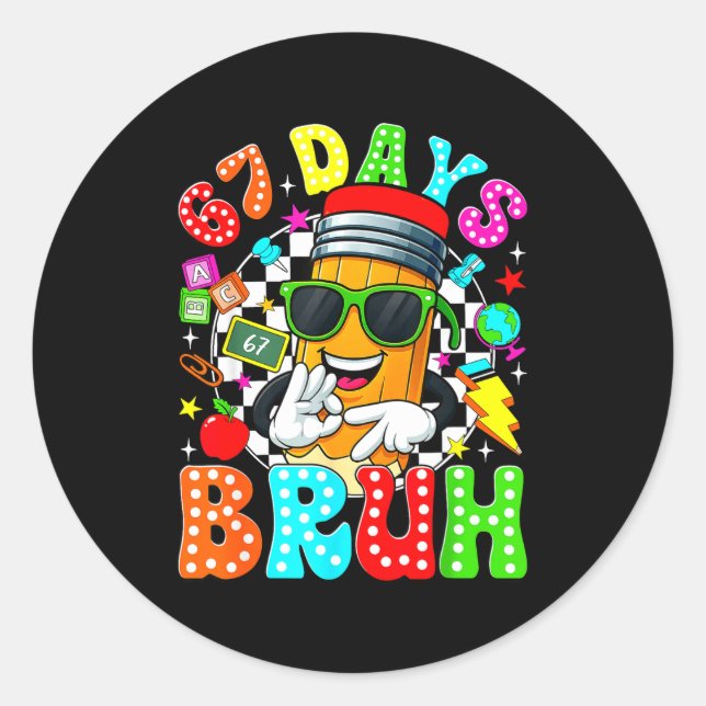 Bruh 67 Days Of School Sungles 67th Day Of School  Classic Round Sticker (Front)