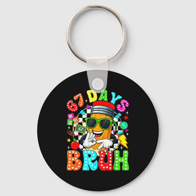 Bruh 67 Days Of School Sungles 67th Day Of School  Key Ring (Front)