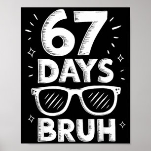 Bruh 67 Days Of School Sungles 67th Day Of School  Poster