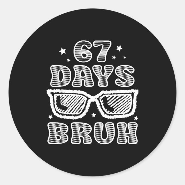 Bruh 67 Days Of School Sungles Boys Youth Kids  Classic Round Sticker (Front)