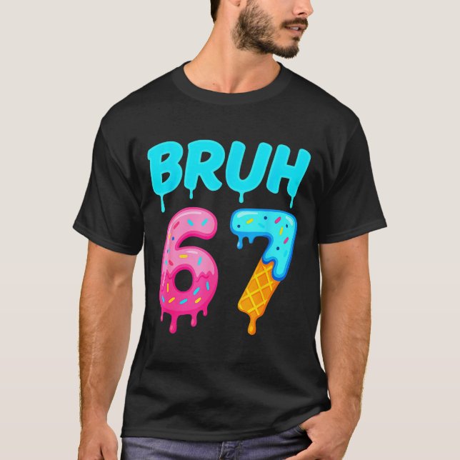 Bruh 67 Drippy Ice Cream Donut Funny Essential  T-Shirt (Front)