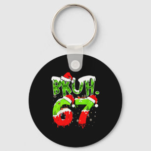 Bruh 67 Meme Christmas Six Seven Xmas Men Women Key Ring
