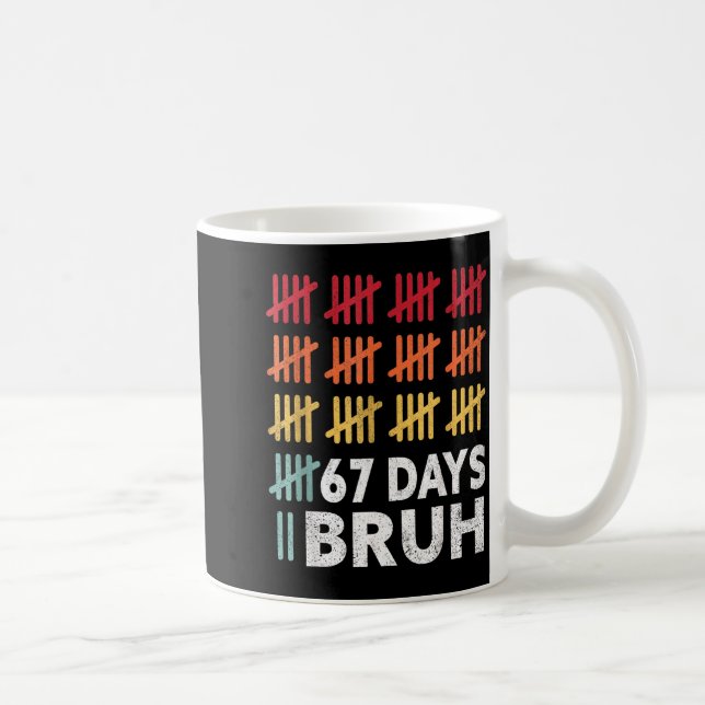 Bruh 67 Meme Days Of School 67th Day Of School 67  Coffee Mug (Right)