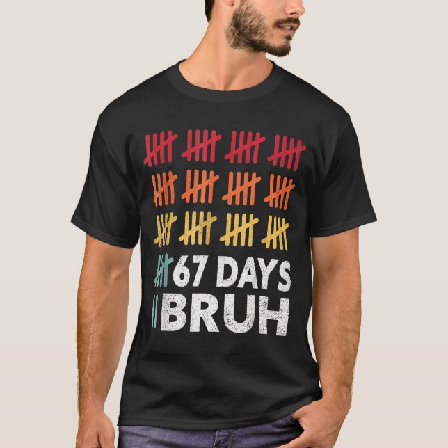 Bruh 67 Meme Days Of School 67th Day Of School 67  T-Shirt (Front)