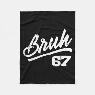 Bruh 67 Meme Funny Number 6 7 Costume Kids Youth B Fleece Blanket