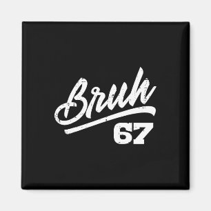 Bruh 67 Meme Funny Number 6 7 Costume Kids Youth B Magnet