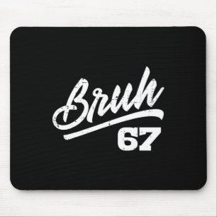Bruh 67 Meme Funny Number 6 7 Costume Kids Youth B Mouse Mat