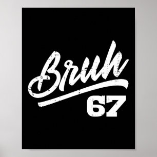 Bruh 67 Meme Funny Number 6 7 Costume Kids Youth B Poster