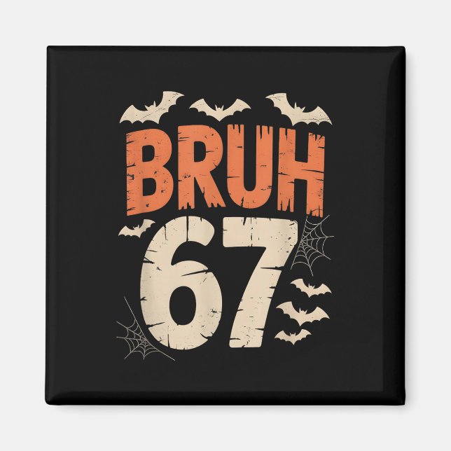 Bruh 67 Meme Halloween  Magnet (Front)