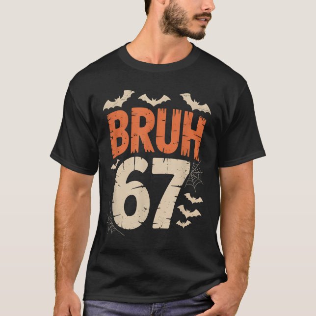 Bruh 67 Meme Halloween  T-Shirt (Front)