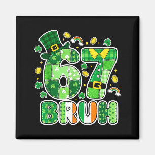 Bruh 67 Meme Six Seven For Kids Boys Girls St Patr Magnet