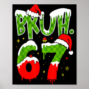 Bruh 67 Meme Six Seven Funny Christmas Gen Z Alpha Poster