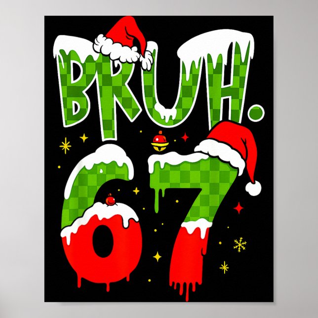 Bruh 67 Meme Six Seven Funny Christmas Gen Z Alpha Poster (Front)