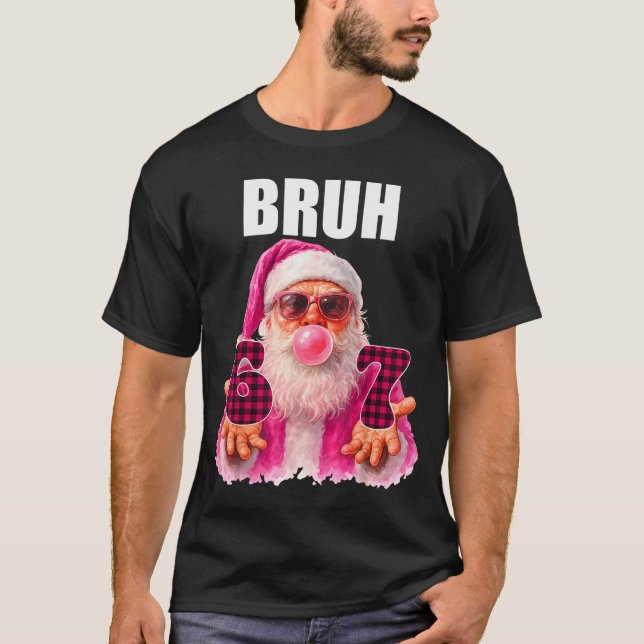 Bruh 67 Santa Bubble Gum Six Seven Meme Christmas  T-Shirt (Front)
