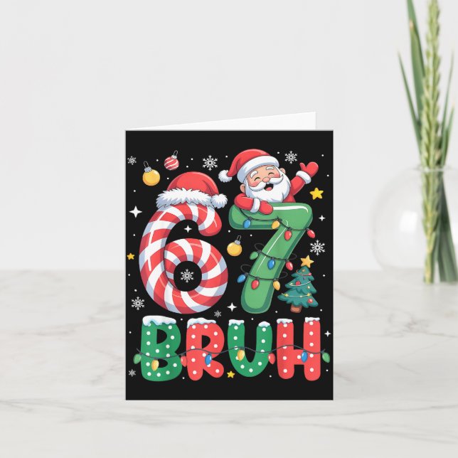Bruh 67 Six Seven 6 7 Meme Christmas Funny Boy Gir Card (Front)
