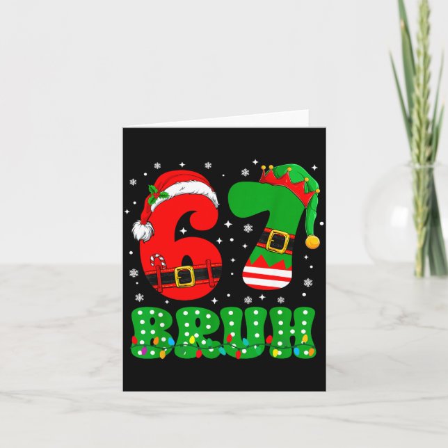 Bruh 67 Six Seven 6 7 Meme Christmas Funny Boy Gir Card (Front)