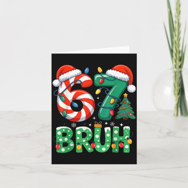 Bruh 67 Six Seven 6 7 Meme Christmas Funny Boy Gir Card (Front)