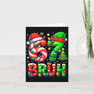 Bruh 67 Six Seven 6 7 Meme Christmas Funny Boy Gir Card