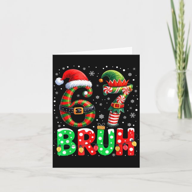 Bruh 67 Six Seven 6 7 Meme Christmas Funny Boy Gir Card (Front)