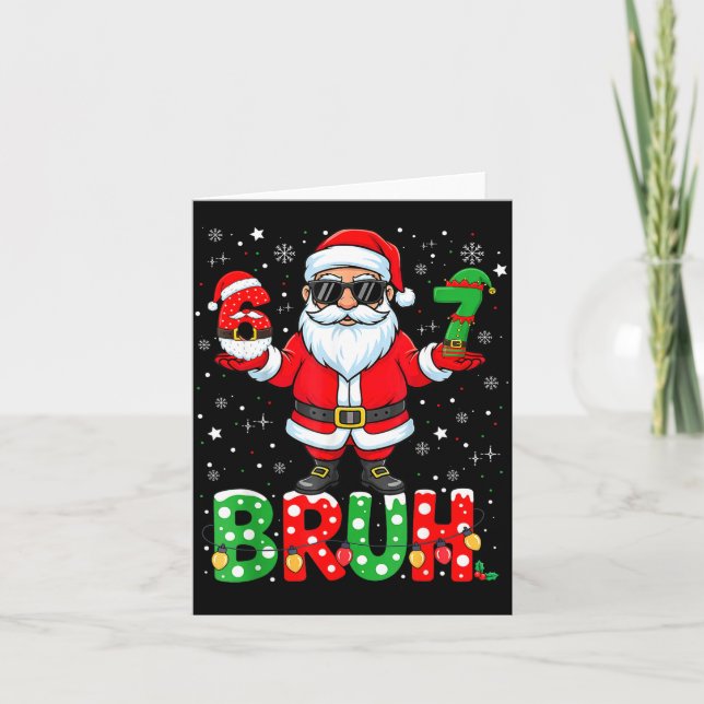 Bruh 67 Six Seven 6 7 Meme Christmas Funny Boy Gir Card (Front)