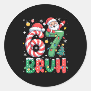 Bruh 67 Six Seven 6 7 Meme Christmas Funny Boy Gir Classic Round Sticker