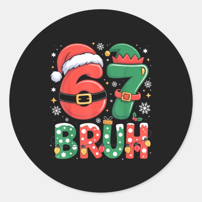 Bruh 67 Six Seven 6 7 Meme Christmas Funny Boy Gir Classic Round Sticker (Front)