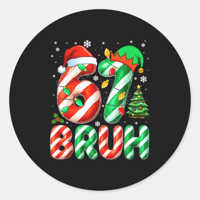 Bruh 67 Six Seven 6 7 Meme Christmas Funny Boy Gir Classic Round Sticker (Front)