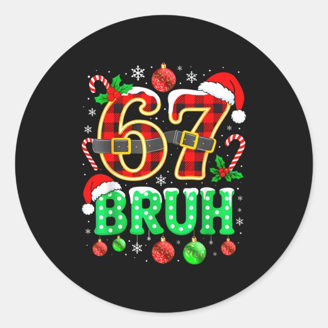 Bruh 67 Six Seven 6 7 Meme Christmas Funny Boy Gir Classic Round Sticker (Front)