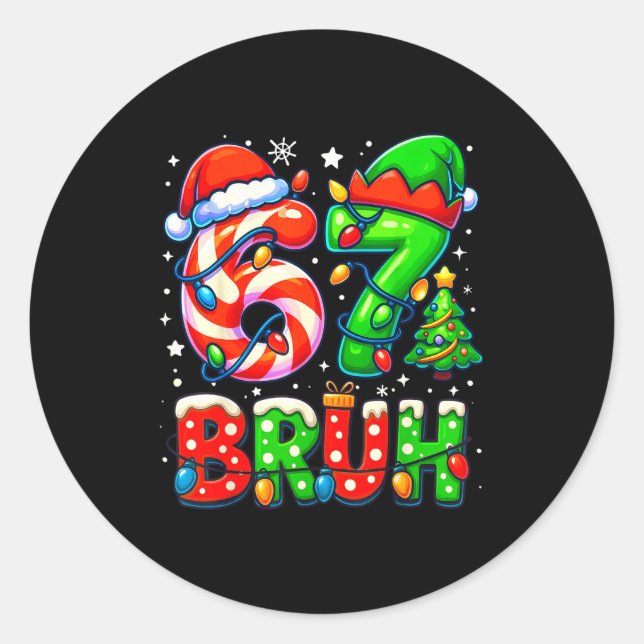 Bruh 67 Six Seven 6 7 Meme Christmas Funny Boy Gir Classic Round Sticker (Front)