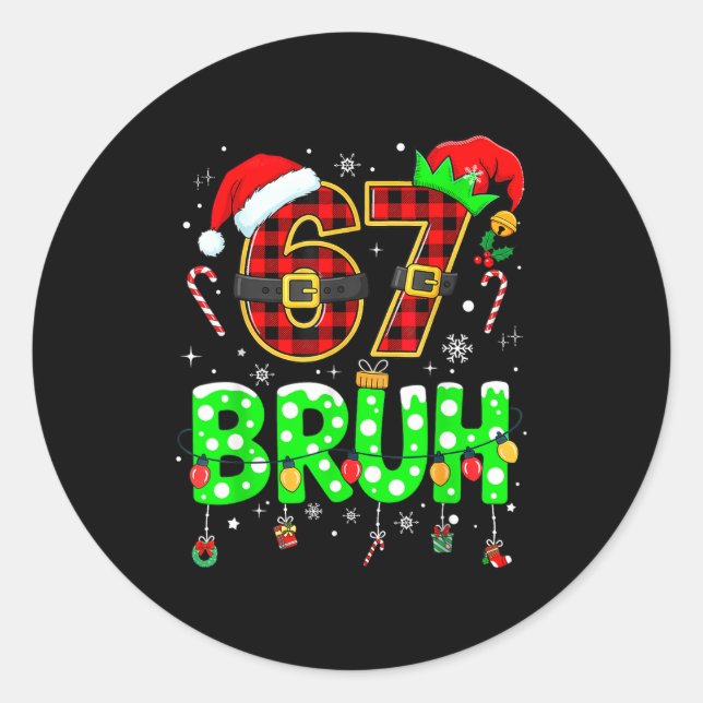 Bruh 67 Six Seven 6 7 Meme Christmas Funny Boy Gir Classic Round Sticker (Front)