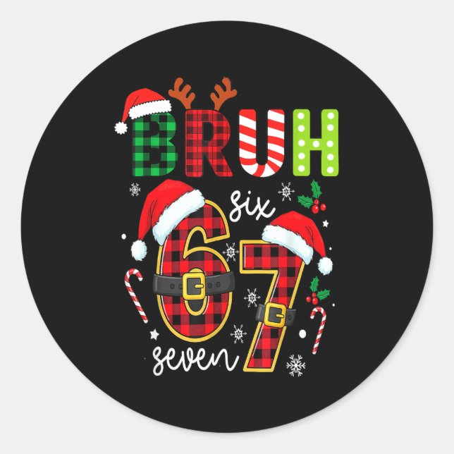Bruh 67 Six Seven 6 7 Meme Christmas Funny Boy Gir Classic Round Sticker (Front)