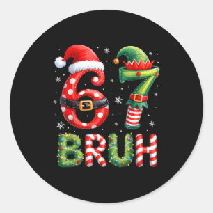 Bruh 67 Six Seven 6 7 Meme Christmas Funny Boy Gir Classic Round Sticker
