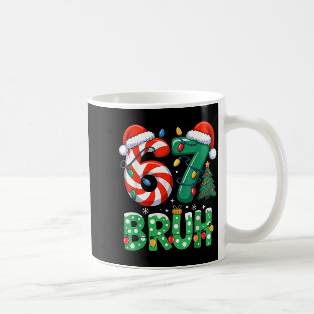Bruh 67 Six Seven 6 7 Meme Christmas Funny Boy Gir Coffee Mug (Right)