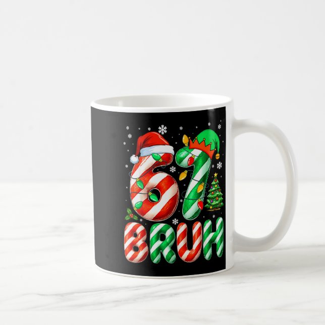 Bruh 67 Six Seven 6 7 Meme Christmas Funny Boy Gir Coffee Mug (Right)