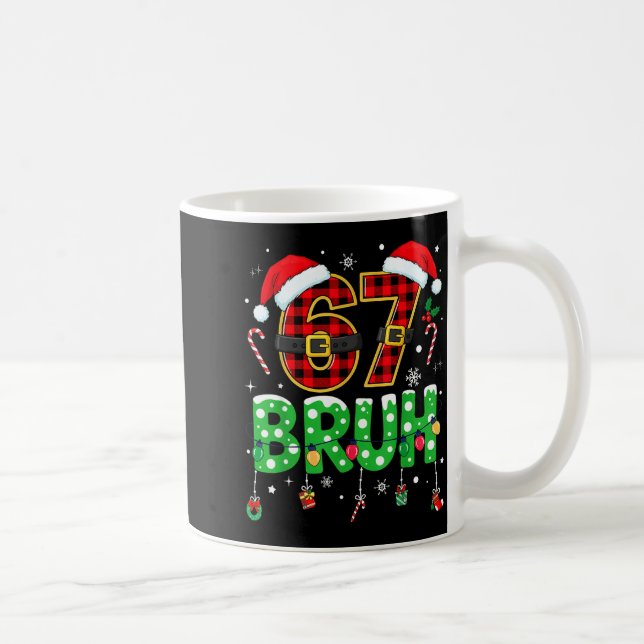 Bruh 67 Six Seven 6 7 Meme Christmas Funny Boy Gir Coffee Mug (Right)