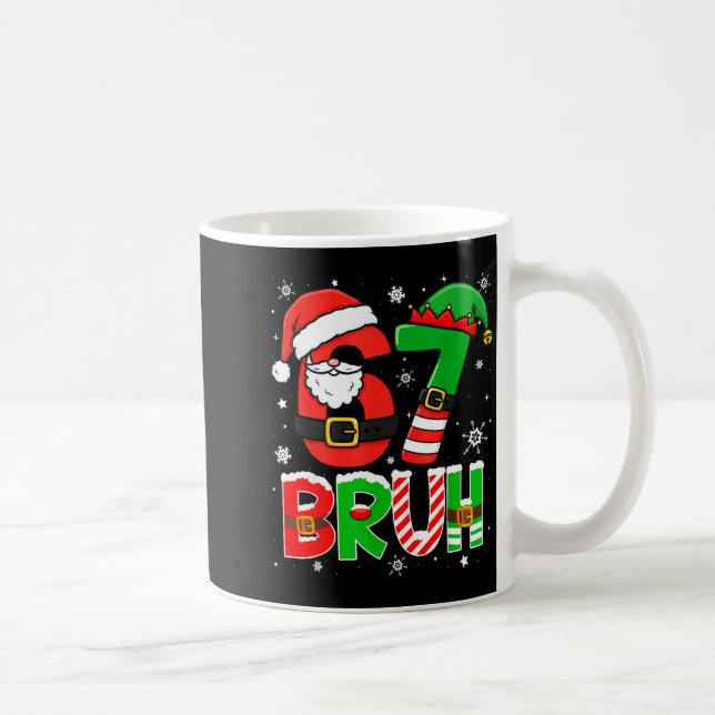 Bruh 67 Six Seven 6 7 Meme Christmas Funny Boy Gir Coffee Mug (Right)