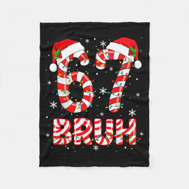 Bruh 67 Six Seven 6 7 Meme Christmas Funny Boy Gir Fleece Blanket (Front)