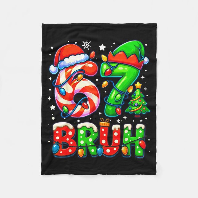Bruh 67 Six Seven 6 7 Meme Christmas Funny Boy Gir Fleece Blanket (Front)