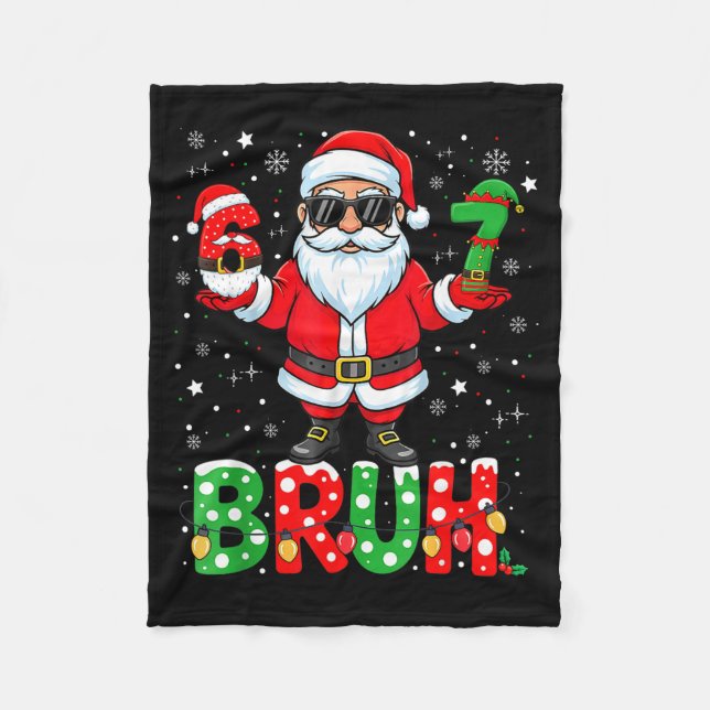 Bruh 67 Six Seven 6 7 Meme Christmas Funny Boy Gir Fleece Blanket (Front)