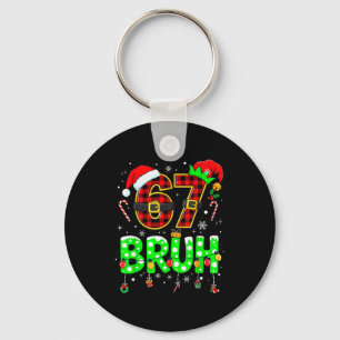 Bruh 67 Six Seven 6 7 Meme Christmas Funny Boy Gir Key Ring