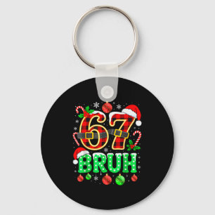 Bruh 67 Six Seven 6 7 Meme Christmas Funny Boy Gir Key Ring