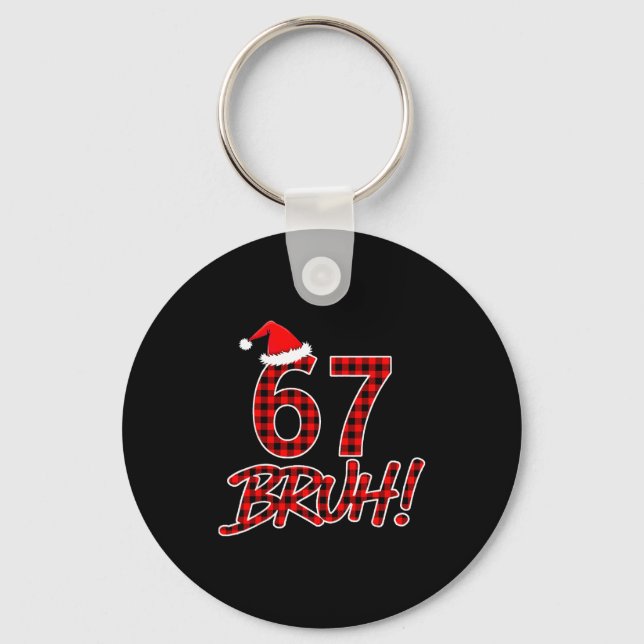 Bruh 67 Six Seven 6 7 Meme Christmas Funny Boy Gir Key Ring (Front)