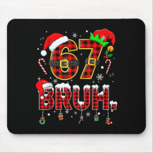 Bruh 67 Six Seven 6 7 Meme Christmas Funny Boy Gir Mouse Mat