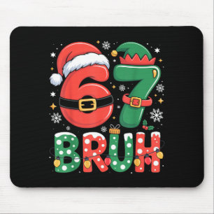 Bruh 67 Six Seven 6 7 Meme Christmas Funny Boy Gir Mouse Mat